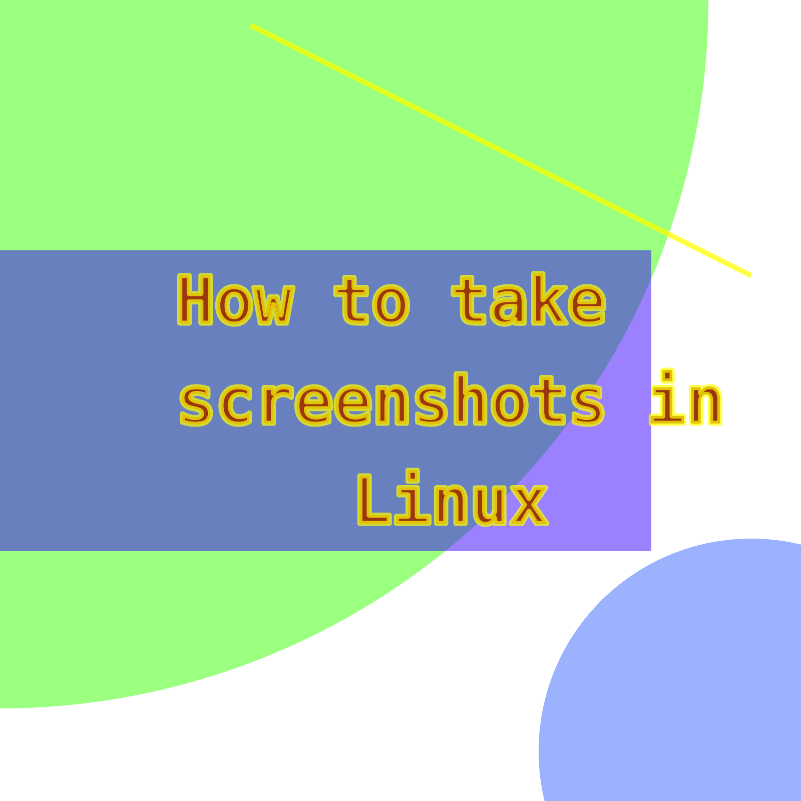 The Ultimate Linux Screenshot Tutorial: Methods and Utilities